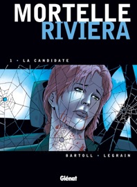 Mortelle Riviera - Tome 01 - Jean-Claude Bartoll, Thomas Legrain & Agnès Barrat