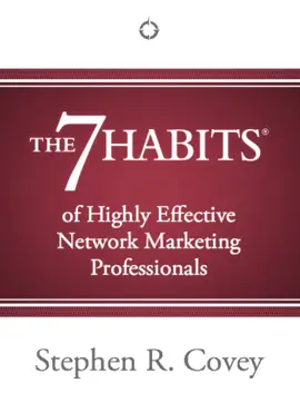 The 7 Habits of Highly Effective Network Marketing Professionals