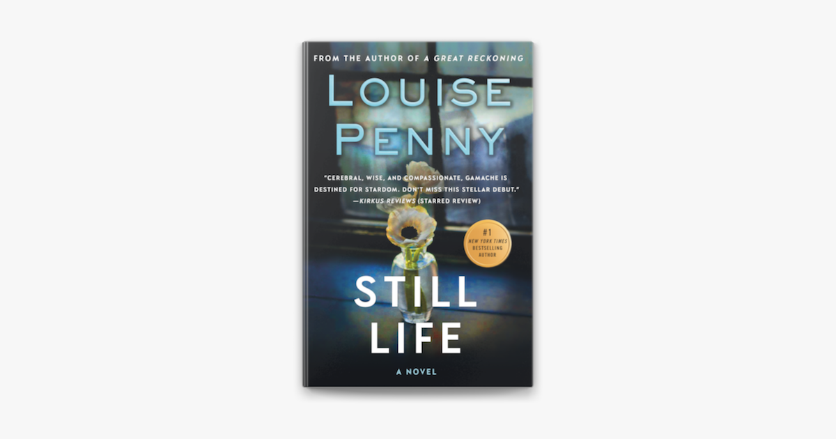 Still Life / A Fatal Grace / The Cruelest Month by Louise Penny