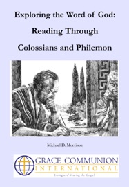 Exploring the Word of God: Reading Through Colossians and Philemon - Michael D. Morrison