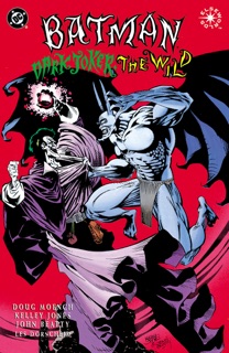 Batman: Dark Joker - The Wild (1994-) #1 by Doug Moench & Kelley Jones