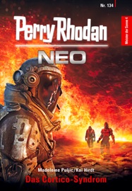 Perry Rhodan Neo 134: Das Cortico-Syndrom - Madeleine Puljic & Kai Hirdt