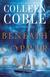 Beneath Copper Falls - Colleen Coble