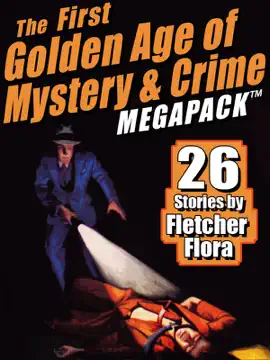 Read: The Book First Golden Age of Mystery & Crime MEGAPACK ®: Fletcher Flora