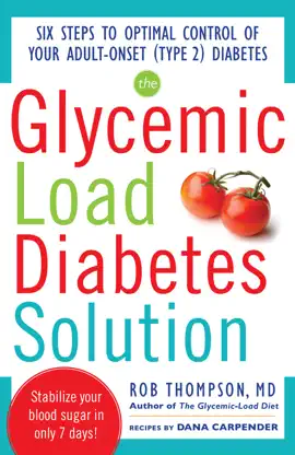Read: The Glycemic Load Diabetes Solution : Six Steps to Optimal Control of Your Book Adult-Onset (Type 2) Diabetes