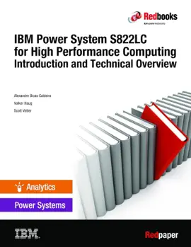 Read: IBM Power System S822LC for High Performance Computing Book Introduction and Technical Overview