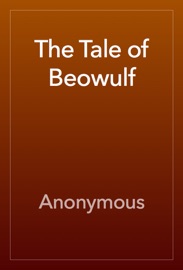 The Tale of Beowulf - Anonymous