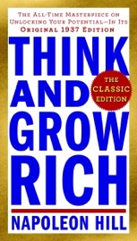 Think and Grow Rich: The Classic Edition - Napoleon Hill