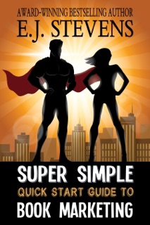 Super Simple Quick Start Guide to Book Marketing by E.J. Stevens