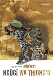 Upp genom mörkret - Ngũgĩ wa Thiong'o