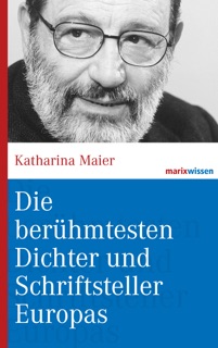 Die berühmtesten Dichter und Schriftsteller Europas by Katharina Maier