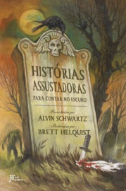 Histórias assustadoras para contar no escuro - Alvin Schwartz