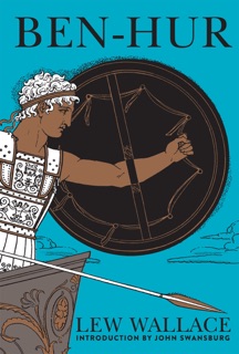 Ben-Hur by Lew Wallace & John Swansburg