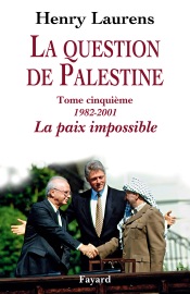 La question de Palestine, tome 5 - Henry Laurens