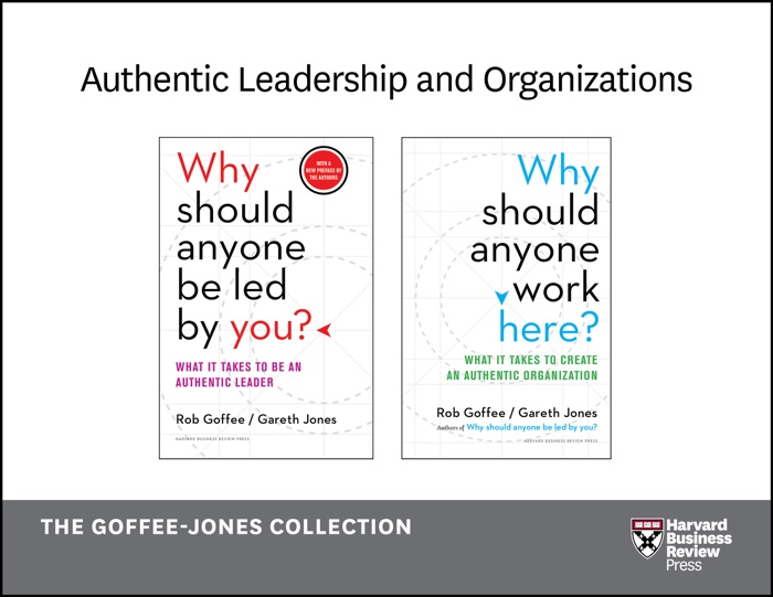 Authentic Leadership and Organizations: The Goffee-Jones Collection (2 Books)