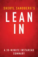 Lean In by Sheryl Sandberg - A 30-minute Summary