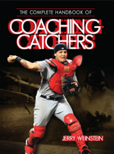 The Complete Handbook of Coaching Catchers - Jerry Weinstein Cover Art