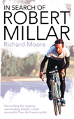 In Search of Robert Millar - Richard Moore