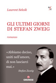 Gli ultimi giorni di Stefan Zweig - Laurent Seksik