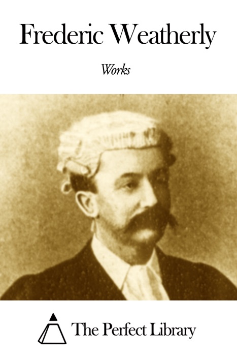 Works of Frederic Weatherly