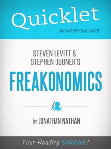 Quicklet on Freakonomics by Stephen D. Levitt & Stephan J. Dubner