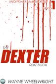 The Dexter Quiz Book Season 1 - Wayne Wheelwright