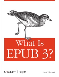 What is EPUB 3? - Matt Garrish