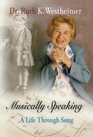 Musically Speaking - Dr. Ruth K. Westheimer
