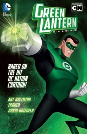 Green Lantern: The Animated Series - Art Baltazar, Franco, Ivan Cohen, Dario Brizuela & Luciano Vecchio