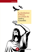 La fondazione di Roma raccontata da Andrea Carandini - Andrea Carandini