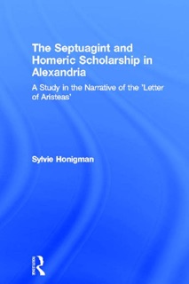 The Septuagint and Homeric Scholarship in Alexandria by Sylvie Honigman
