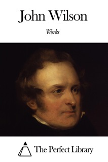 Works of John Wilson by John Wilson