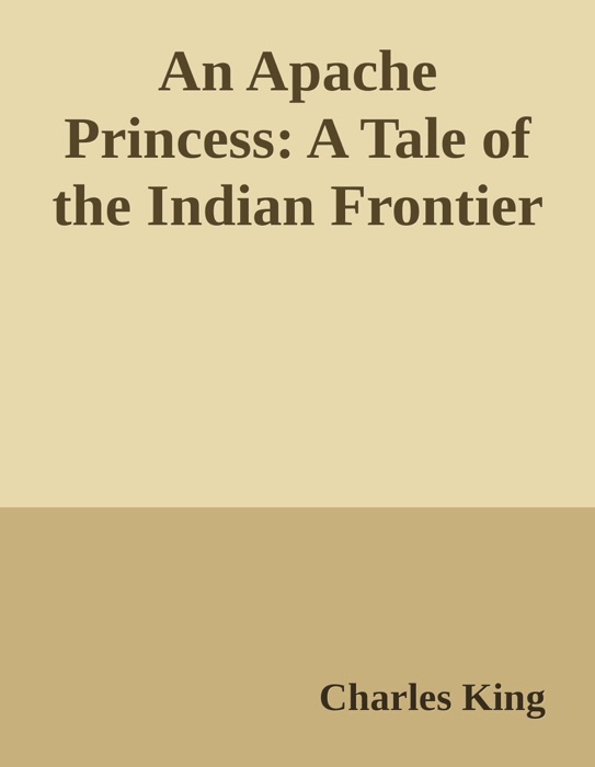 An Apache Princess:A Tale of the Indian Frontier
