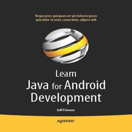 Learn Java for Android Development - Jeff Friesen