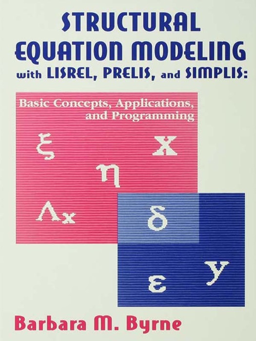 Structural Equation Modeling With Lisrel, Prelis, and Simplis