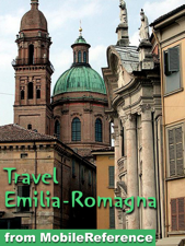 Emilia-Romagna, Italy: Illustrated Guide, Phrasebook and Maps. Includes Bologna, Parma, Cervia, Ferrara, Modena, Ravenna, Rimini &amp; more - MobileReference Cover Art