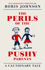 THE PERILS OF THE PUSHY PARENTS