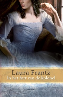 In het fort van de kolonel by Laura Frantz