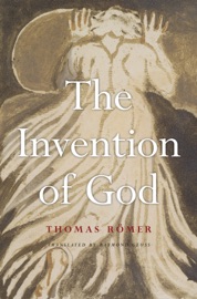The Invention of God - Thomas Römer & Raymond Geuss