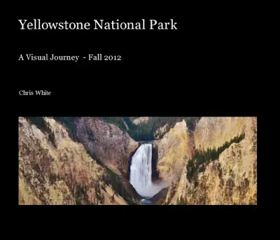 Yellowstone National Park by Christopher White book