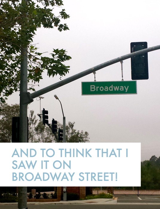 And To Think That I Saw It On Broadway Street