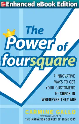 The Power of Foursquare:  7 Innovative Ways to Get Your Customers to Check In Wherever They Are