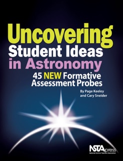 Uncovering Student Ideas in Astronomy by Page Keeley & Cary Sneider