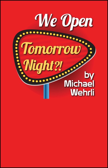 We Open Tomorrow Night?!