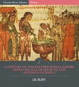 Read: A History of Book the Eastern Roman Empire from the Fall of Irene to the Accession of Basil I