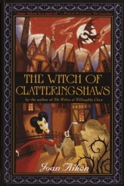 The Witch of Clatteringshaws - Joan Aiken