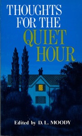 Thoughts for Quiet Hour - Dwight L. Moody