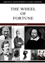 The Wheel of Fortune - M. K. Gandhi