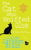The Cat Who Sniffed Glue (The Cat Who… Mysteries, Book 8) - Lilian Jackson Braun
