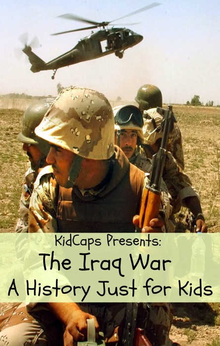 The Iraq War: A History Just for Kids!
